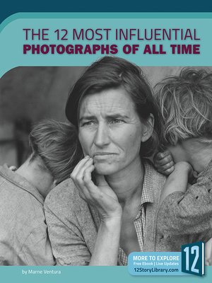 cover image of The 12 Most Influential Photographs of All Time